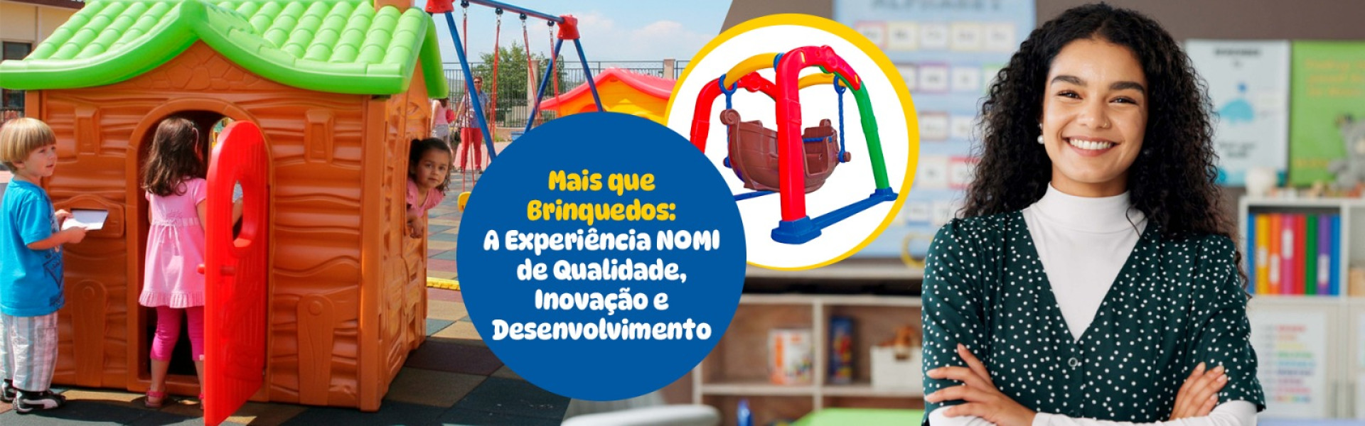 Banner Experiencia, Qualidade e Inovação NOMI Brinquedos